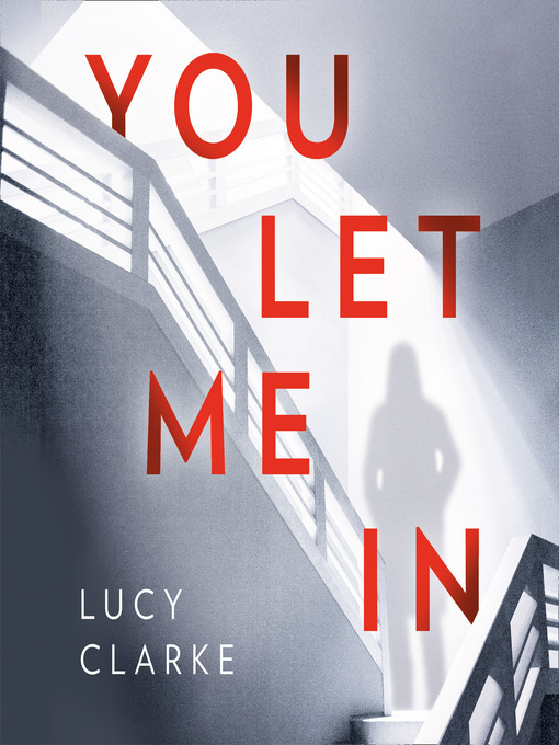 Title details for You Let Me In by Lucy Clarke - Available